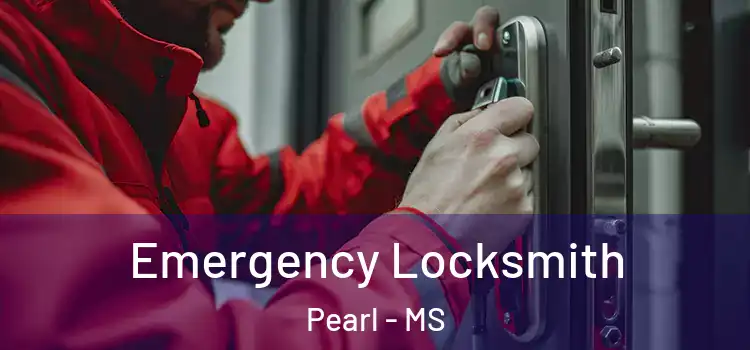Emergency Locksmith Pearl - MS