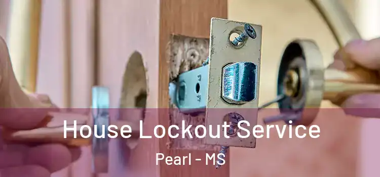 House Lockout Service Pearl - MS