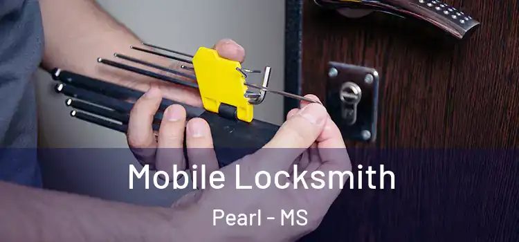 Mobile Locksmith Pearl - MS