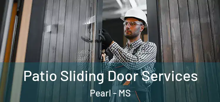 Patio Sliding Door Services Pearl - MS
